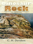 Dinosaur Rock A Fantasy Inspired by the Town of Seymour Arm, British Columbia and by My Grandson, Austin.【電子書籍】[ C. H. Davidson ]