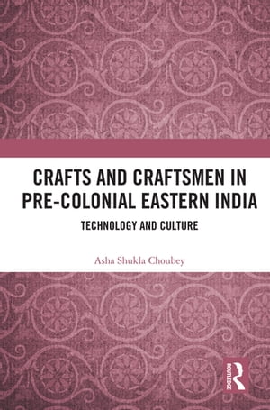 Crafts and Craftsmen in Pre-colonial Eastern India