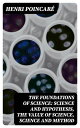 ŷKoboŻҽҥȥ㤨The Foundations of Science: Science and Hypothesis, The Value of Science, Science and MethodŻҽҡ[ Henri Poincar? ]פβǤʤ300ߤˤʤޤ