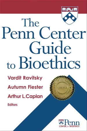 The Penn Center Guide to Bioethics