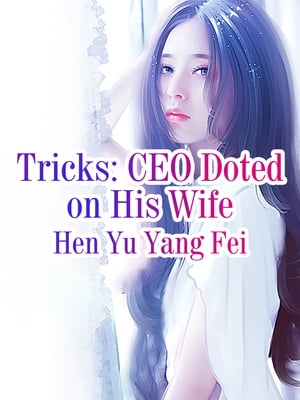 Tricks: CEO Doted on His Wife Volume 3Żҽҡ[ Hen YuYangFei ]