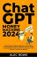 ChatGPT Money Machine 2024 - The Ultimate Chatbot Cheat Sheet to Go From Clueless Noob to Prompt Prodigy Fast! Complete AI Beginner’s Course to Catch the GPT Gold Rush Before It Leaves You Behind