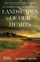 Landscapes of Our Hearts Reconciling People and Environment