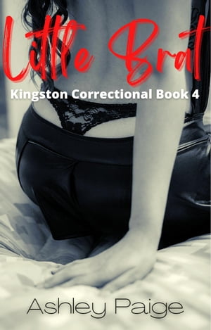 Little Brat Kingston Correctional Series, #4【