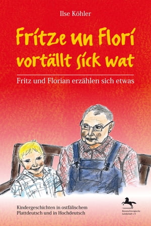 Fritze un Flori vort?llt sick wat - Fritz und Florian erz?hlen sich etwas Kindergeschichten in ostf?lischem Plattdeutsch und in Hochdeutsch