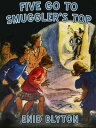 Five Go to Smuggler’s Top Famous Five 4【電子書籍】 Enid Blyton