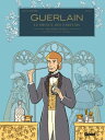 Guerlain - Tome 01 1re ?poque : Pierre-Fran?ois-