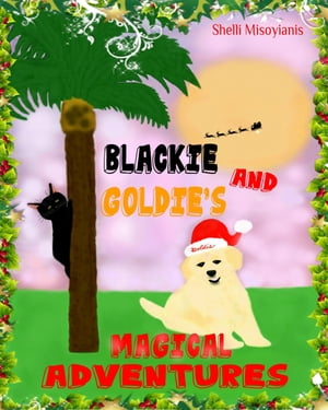 Blackie and Goldie's Magical AdventuresŻҽҡ[ Shelli Misoyianis ]