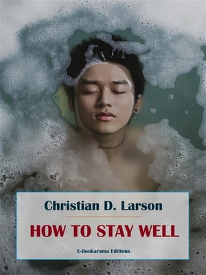 ŷKoboŻҽҥȥ㤨How to Stay WellŻҽҡ[ Christian D. Larson ]פβǤʤ61ߤˤʤޤ