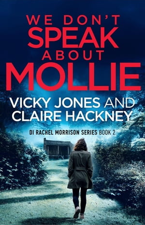 ŷKoboŻҽҥȥ㤨We Don't Speak About Mollie The DI Rachel Morrison series, #2Żҽҡ[ Vicky Jones ]פβǤʤ450ߤˤʤޤ