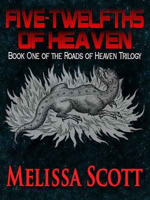 Five-Twelfths of Heaven - Book One of the Roads of Heaven 【電子書籍】 Melissa Scott