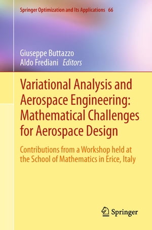 Variational Analysis and Aerospace Engineering: Mathematical Challenges for Aerospace Design Contributions from a Workshop held at the School of Mathematics in Erice, Italy