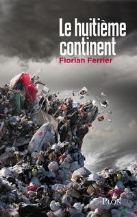Le huiti?me continent【電子書籍】[ Florian Ferrier ]