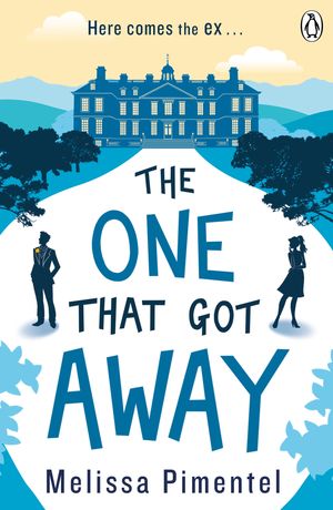 The One That Got Away The hilarious retelling of Jane Austen's Persuasion【電子書籍】[ Melissa Pimentel ]