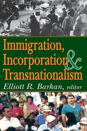 Immigration, Incorporation and Transnationalism【電子書籍】