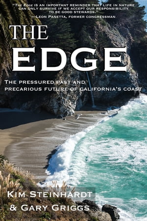 The Edge The Pressured Past and Precarious Future of California's Coast