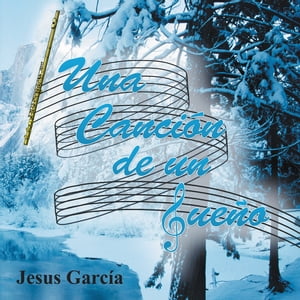 Una Canci?n De Un Sue?o【電子書籍】[ Jes?s