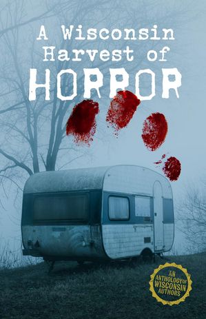 A Wisconsin Harvest of Horror