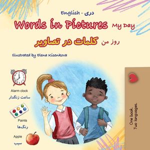 Words in Pictures My Day ????? ?? ?????? ??? ?? English Dari Bilingual Collection
