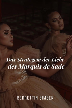 Das Strategem der Liebe des Marquis de Sade【電子書籍】[ Bedrettin Simsek ]