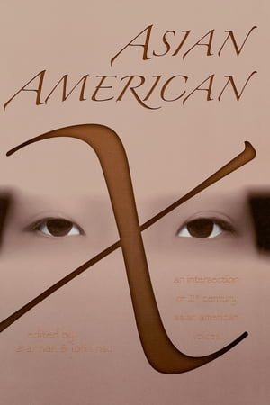ŷKoboŻҽҥȥ㤨Asian American X An Intersection of Twenty-First Century Asian American VoicesŻҽҡۡפβǤʤ3,249ߤˤʤޤ