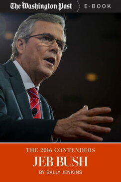 The 2016 Contenders: Jeb Bush【電子書籍】[ Sally Jenkins ]