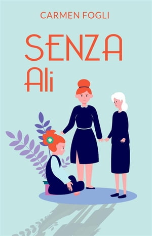 Senza Ali【電子書籍】 Carmen Fogli