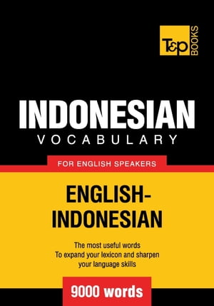 Indonesian vocabulary for English speakers - 9000 words【電子書籍】[ Andrey Taranov ]