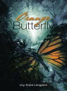 Orange Butterfly【電子書籍】[ Lily-Anne Longjohn ]