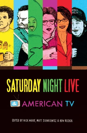 Saturday Night Live & American TV【電子書籍】[ Nick Marx ]