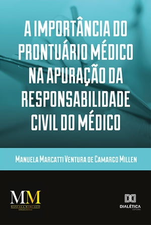 A importância do prontuário médico na apuração da responsabilidade civil do médico