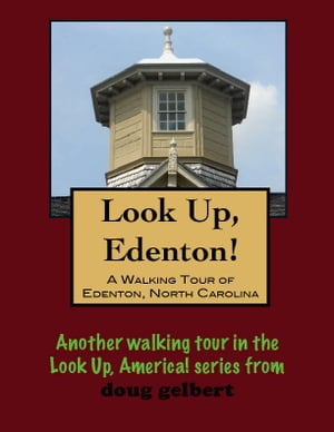 A Walking Tour of Edenton, North Carolina【電