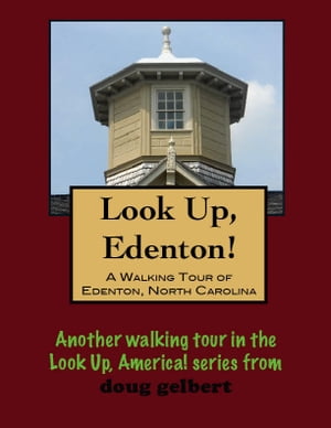 ŷKoboŻҽҥȥ㤨A Walking Tour of Edenton, North CarolinaŻҽҡ[ Doug Gelbert ]פβǤʤ150ߤˤʤޤ