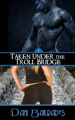 Taken Under the Troll Bridge