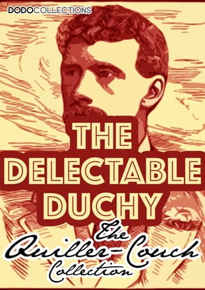 The Delectable Duchy【電子書籍】[ Arthur Q