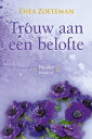 Trouw aan een belofte【電子書籍】 Thea Zoeteman