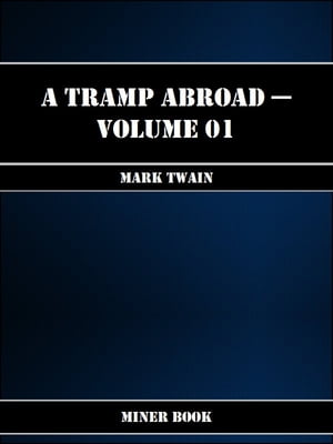 A Tramp Abroad -- Volume 01Żҽҡ[ Mark Twain ]
