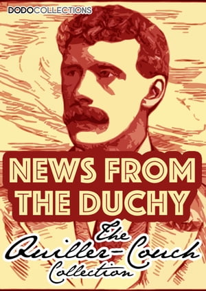 News From The Duchy【電子書籍】[ Arthur Quiller-Couch ]