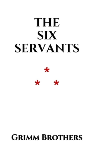 The Six Servants