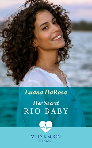 Her Secret Rio Baby (Mills & Boon Medical)