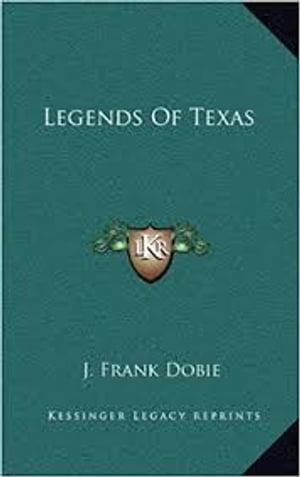 Legend Of Texas legend of my own stateŻҽҡ[ J. Frank Dobie ]