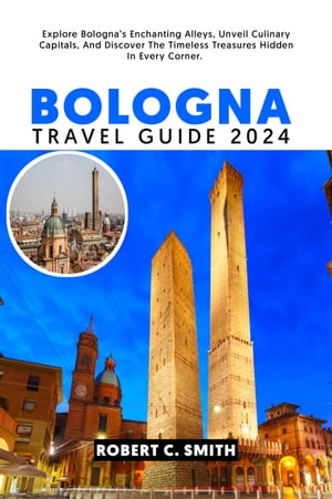 BOLOGNA TRAVEL GUIDE 2024