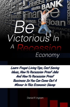 Be Victorious In A Recession Economy
