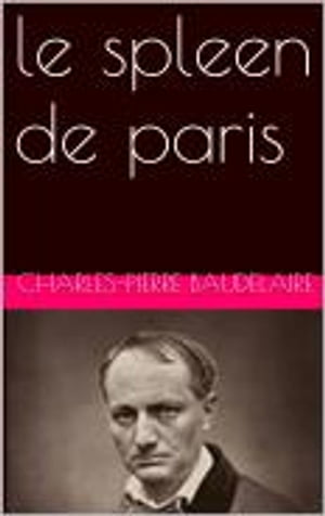 le spleen de paris【電子書籍】[ Charles-Pi