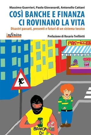 Così banche e finanza ci rovinano la vita