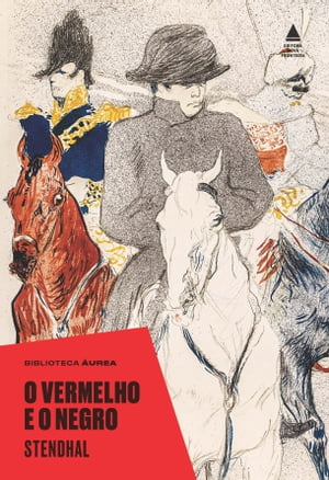 O vermelho e o negro (Biblioteca Áurea)