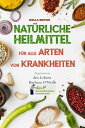 Nat?rliche Heilmittel f?r alle Arten von Krankheiten Inspiriert von den Lehren von Barbara O’Neill