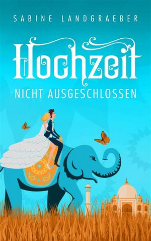 Hochzeit nicht ausgeschlossen Liebesroman【電子書籍】[ Sabine Landgraeber ]