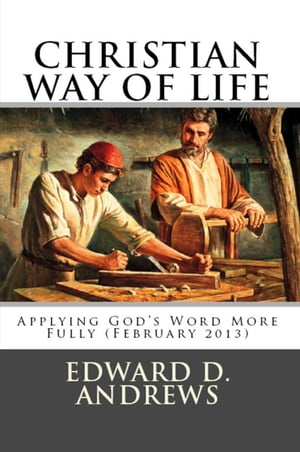 CHRISTIAN WAY OF LIFE Applying God's Word More Fully (February 2013)