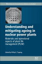 ŷKoboŻҽҥȥ㤨Understanding and Mitigating Ageing in Nuclear Power Plants Materials and Operational Aspects of Plant Life Management (PLIMŻҽҡۡפβǤʤ36,579ߤˤʤޤ
